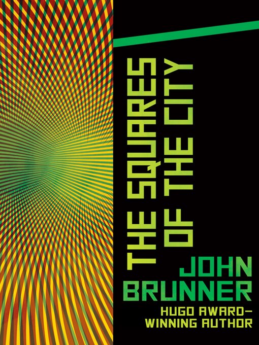 Title details for The Squares of the City by John Brunner - Available